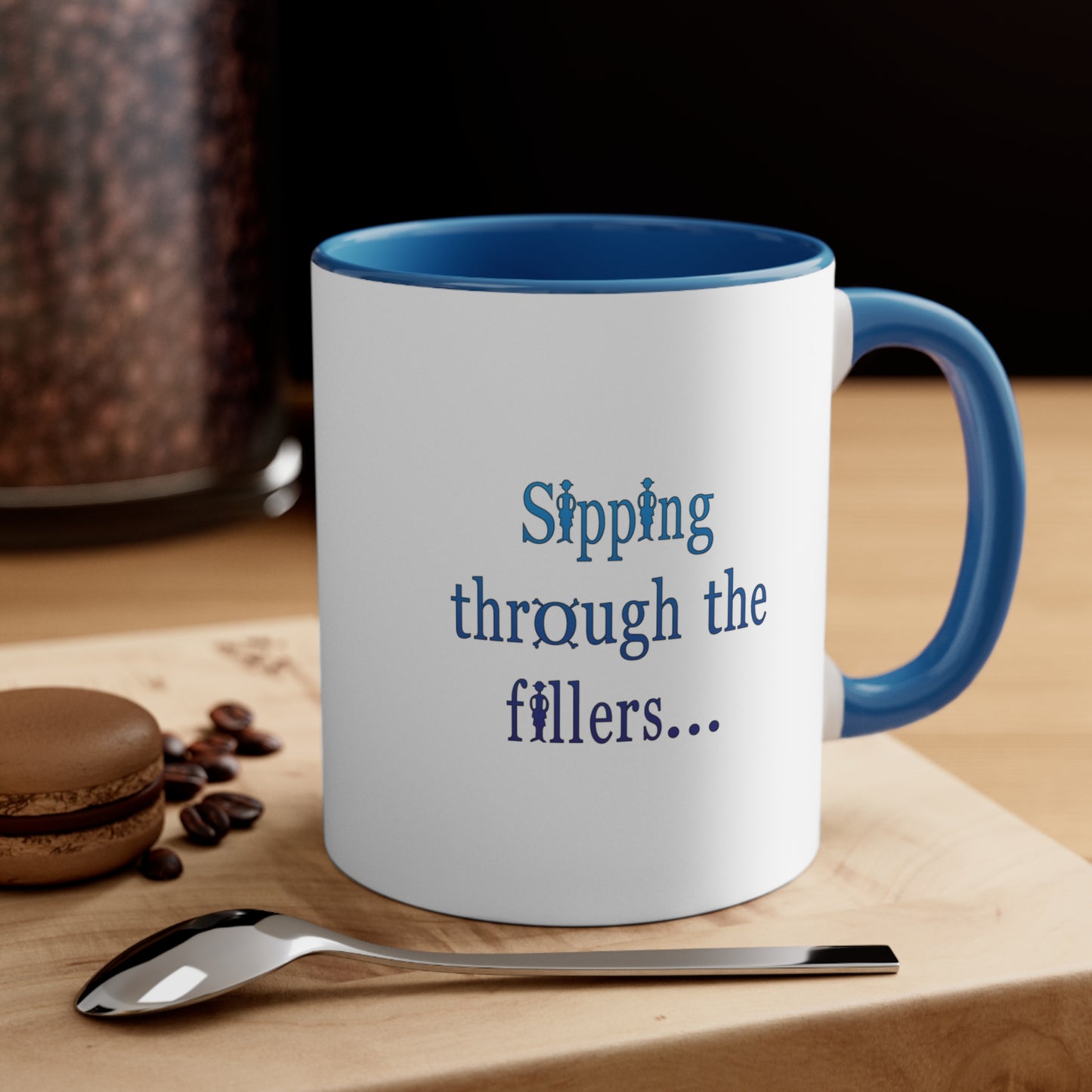 Sipping through the fillers! 11oz Coffee Mug