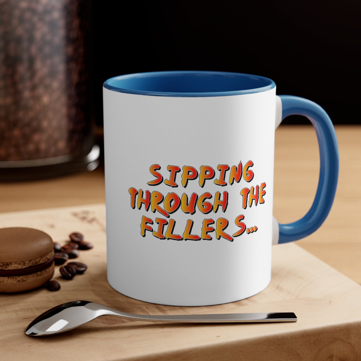 Sipping through the fillers! 11oz Coffee Mug