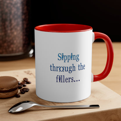 Sipping through the fillers! 11oz Coffee Mug