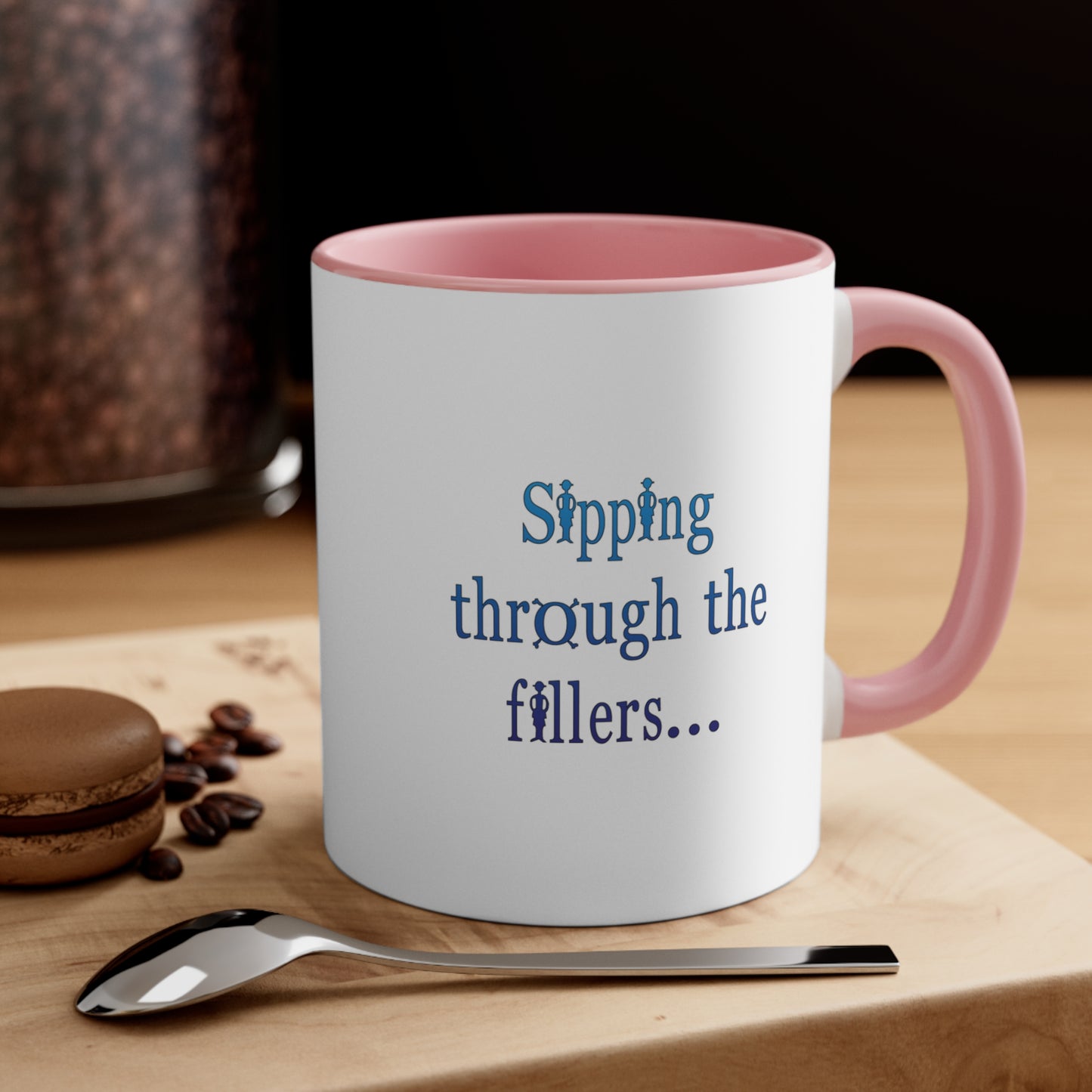 Sipping through the fillers! 11oz Coffee Mug